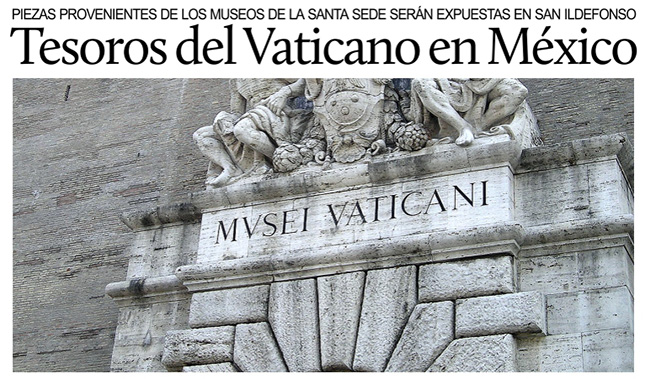 Tesoros artísticos dejan el Vaticano para ser expuestos en México